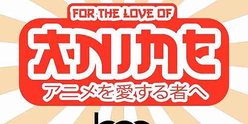 For the Love of Anime