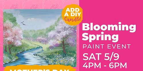 Mother's Day Weekend Paint & Sip Experience: Blooming Spring