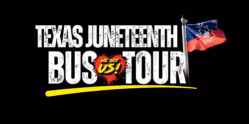 Texas Juneteenth Bus Tour Day 1