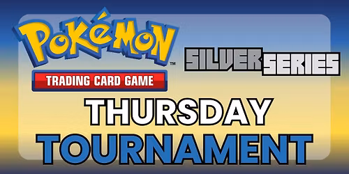Pokemon Silver Series Tournament | Thursday | Weekly @ The Game Capital