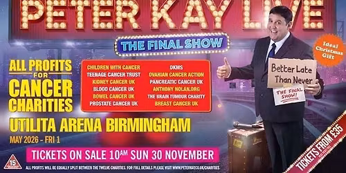 PETER KAY FINAL ARENA SHOW 2026 ALL PROFITS TOWARDS CANCER CHARITIES