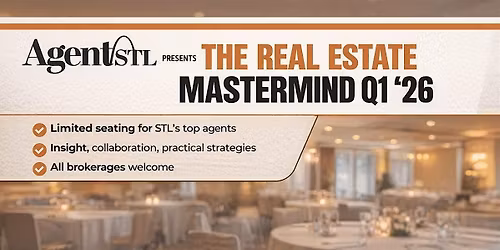 Agent STL Presents: The Real Estate Mastermind Q1