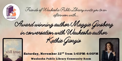 Friends of WPL hosts author Maggie Ginsberg in conversation with author Kathie Giorgio