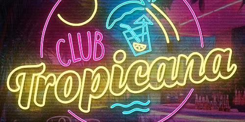 Club Tropicana 80s Bottomless Supper Club - Hitchin