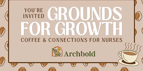 Grounds For Growth: Coffee & Connections for Nurses