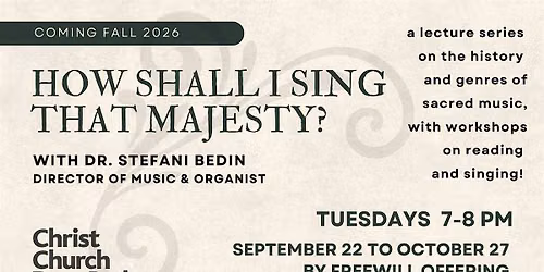 How Shall I Sing That Majesty? Music Lecture and Workshop Series