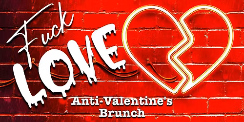 F*ck Love: Anti- Valentine's Drag Brunch