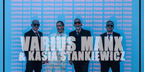 Starachowice: VARIUS MANX & KASIA STANKIEWICZ - SUPER EGO TOUR