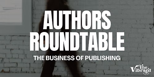 Author Roundtable: The Business of Publishing