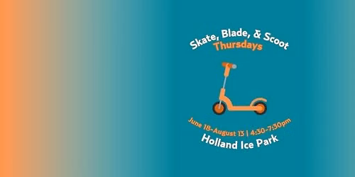 Skate, Blade, & Scoot Thursdays