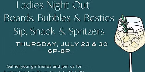 Ladies Night Out - Boards, Bubbles & Besties Sip, Snack & Spritz