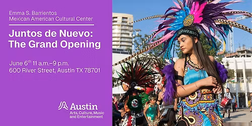 Juntos de Nuevo: The Grand Opening - ESB Mexican American Cultural Center