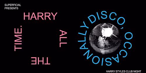 Harry All The Time. Disco, Occasionally: Harry Styles Club Night - Bristol
