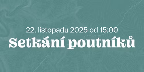 Ultreia v\u00fdro\u010dn\u00ed setk\u00e1n\u00ed poutn\u00edk\u016f 2025