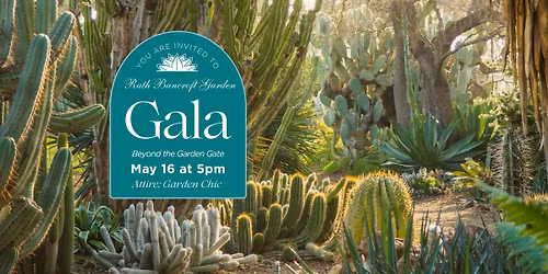 Ruth Bancroft Garden Gala: Beyond the Garden Gate