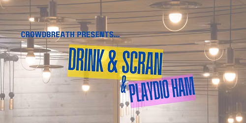 Drink & Scran & Playdio Ham