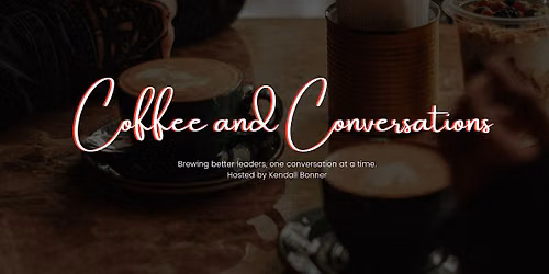 Coffee and Conversations