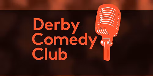 Derby Comedy Club 7th November
