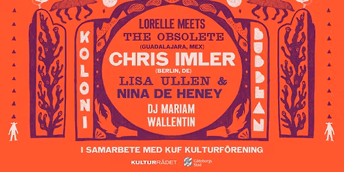 Chris Imler (DE) + Lorelle Meets The Obsolete (Mex) + Ull\u00e9n de Heney duo. DJ Mariam Wallentin