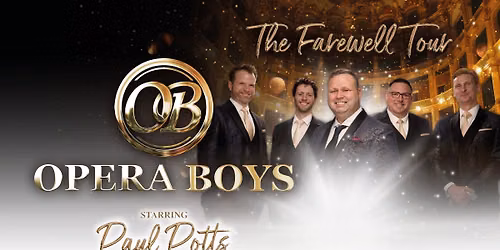 The Opera Boys: The Farewell Tour - Starring Paul Potts