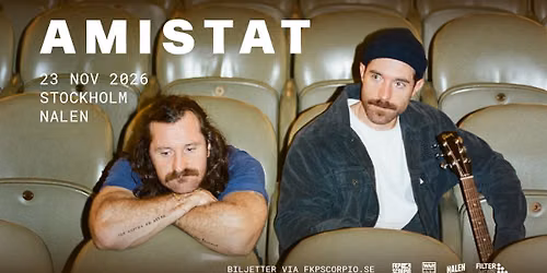 Amistat + Support: Orange Oak | Nalen, Stockholm