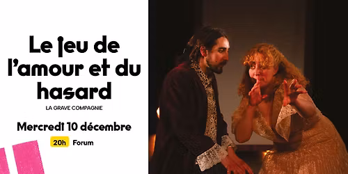 Le jeu de l\u2019amour et du hasard - La Grave Compagnie