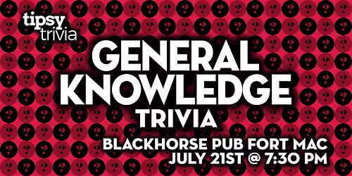 Fort McMurray: Blackhorse Pub - Pen & Paper General Trivia - Jul 21, 7:30pm