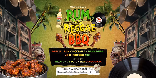 RUM & REGGAE BBQ @ Chew & Bash! FREE ENTRY x FREE WELCOME DRINK \ud83c\uddef\ud83c\uddf2