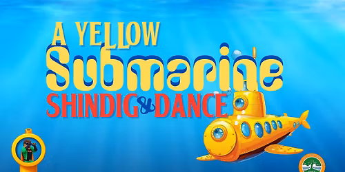 A Yellow Submarine Shindig & Dance