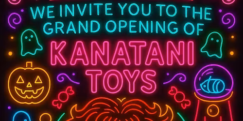 Kanatani Toys Grand Opening