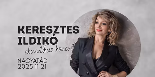 Keresztes Ildik\u00f3 akusztikus koncert Nagyat\u00e1don