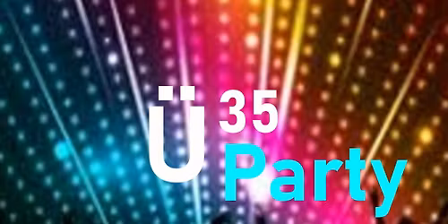 \u00dc 35 Party !