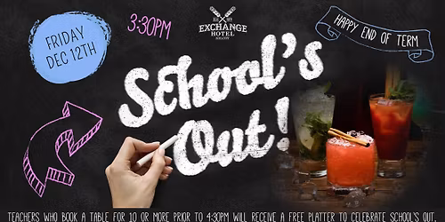 School's Out At Exchange Hotel!