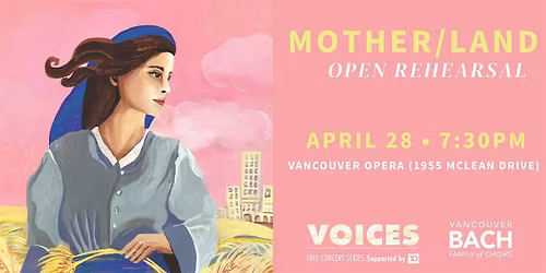 Vancouver Bach Choir: Mother\/Land - Open Rehearsal