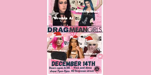 Drag Mean Girls: Holiday Show at The Five and Dime