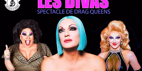 LES DIVAS - spectacle de Drag Queens