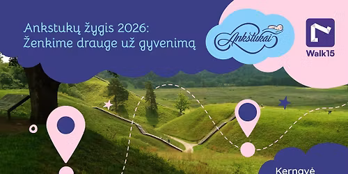 ANKSTUK\u0172 \u017dYGIS 2026: \u017dENKIME DRAUGE U\u017d GYVENIM\u0104\ud83d\udc63