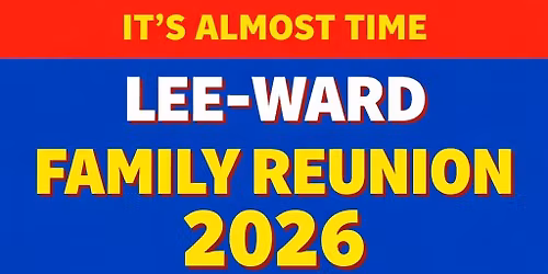 Lee-Ward Family Reunion- 2026