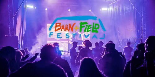 Barn+Field Festival 2026