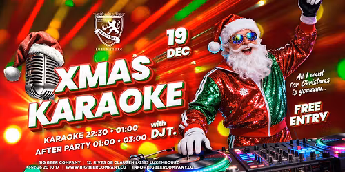 XMAS KARAOKE NIGHT \u2022 with DJ T. \u2022 Big Beer Company Luxembourg