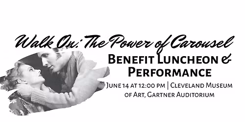 Walk On: The Power of Carousel Benefit Luncheon & Performance