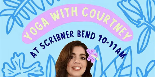 Yoga with Courtney @ Scribner Bend (donation based)
