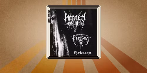 Horned Almighty + Frelser + Sjæleangst