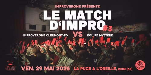 LE MATCH D'IMPRO #3 par Improvergne | La Puce a L'Oreille, Riom (63)