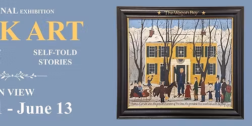 Folk Art | Self-taught Artists Self-told Stories