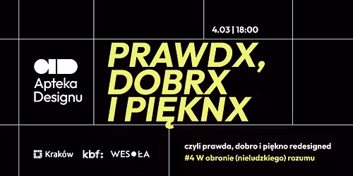 PRAWDX, DOBRX I PI\u0118KNX #4 W obronie (nieludzkiego) rozumu