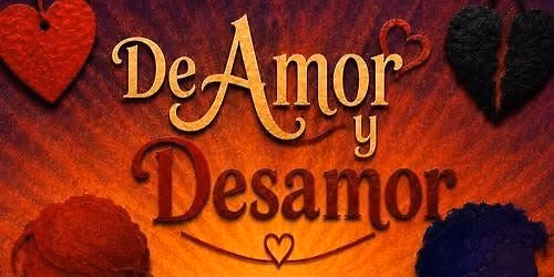 DE AMOR Y DESAMOR