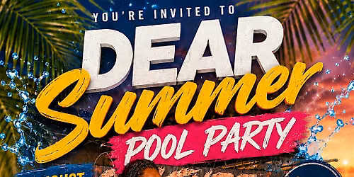 The \u201cDear Summer\u201d Pool Party