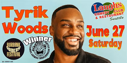 Comedy Show:  Tyrik Woods   June 27th at 7:15pm and 9:30pm at Laughs