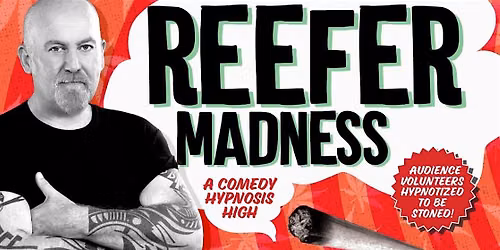 Reefer Madness: A Comedy Hypnosis High
